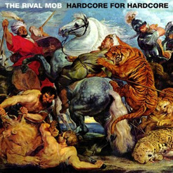 Rival Mob "Hardcore For Hardcore" 7"